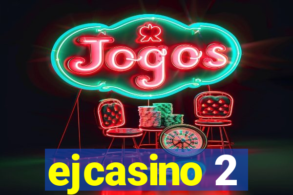 ejcasino 2